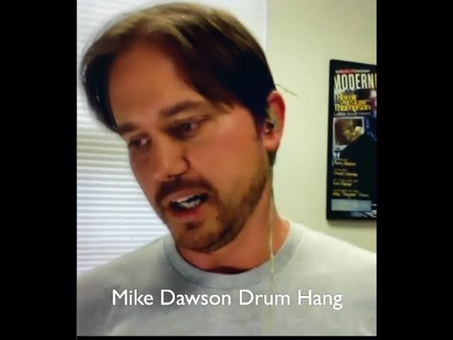 Mike Dawson – Drum Hang – 5/6/2020